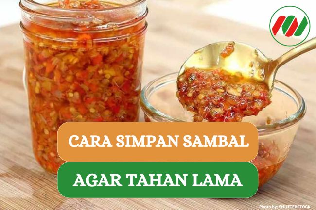 Inilah 3 Cara Simpan Sambal Agar Tahan Lama